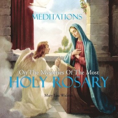 bokomslag Meditations on the Mysteries of the Most Holy Rosary