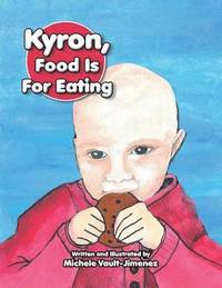 bokomslag Kyron, Food Is For Eating