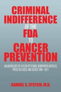 bokomslag Criminal Indifference of the FDA to Cancer Prevention