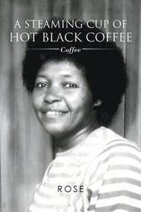 bokomslag A Steaming Cup of Hot Black Coffee