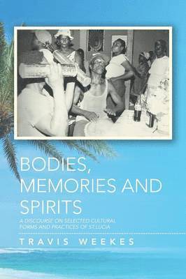 bokomslag Bodies, Memories and Spirits