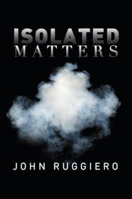 Isolated Matters 1