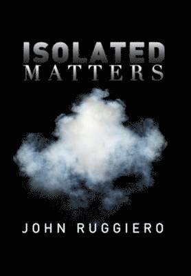Isolated Matters 1