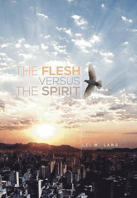Lei M Lang, Lei M. Lang - Flesh Versus the Spirit, Inbunden