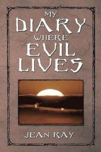 bokomslag My Diary Where Evil Lives