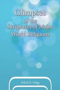 bokomslag Glimpses of the Scriptures of Major World Religions