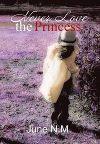 bokomslag Never Love the Princess