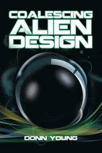 bokomslag Coalescing Alien Design