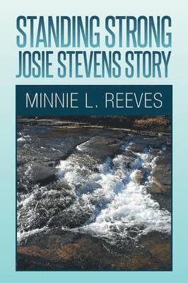 Minnie L Reeves, Minnie L. Reeves - Standing Strong - Josie Stevens Story, Häftad