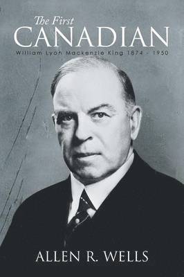 Allen R Wells - First Canadian, Häftad