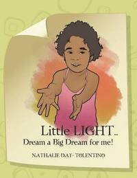 bokomslag Little LIGHT... Dream a Big Dream for me!