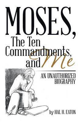 Moses, the Ten Commandments, and Me 1