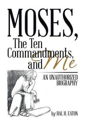 Moses, the Ten Commandments, and Me 1