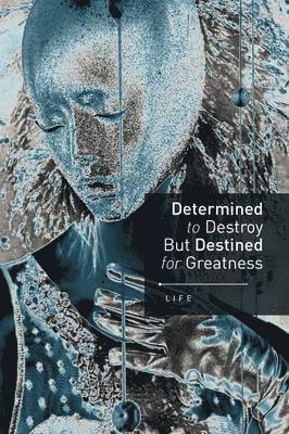 bokomslag Determined to Destroy But Destined for Greatness