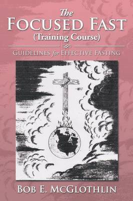 Bob E McGlothlin, Bob E. McGlothlin, Bob E. Mcglothlin - Focused Fast (Training Course), Häftad