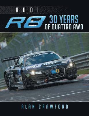 Alan Crawford - Audi R8 30 Years of Quattro Awd, Häftad