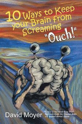 10 Ways to keep Your Brain from Screaming &quot;Ouch!&quot; 1