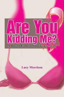 Lucy Morrison - Are You Kidding Me?, Häftad