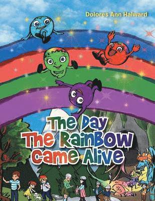 The Day the Rainbow Came Alive 1