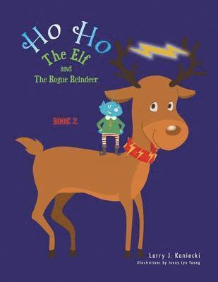 bokomslag Ho Ho the Elf and the Rogue Reindeer