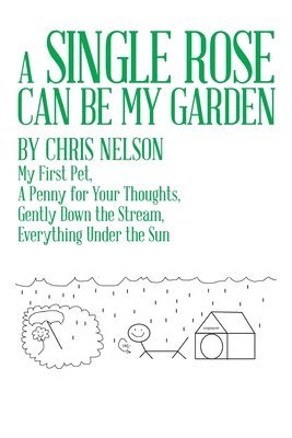 Chris Nelson - Single Rose Can Be My Garden, Häftad