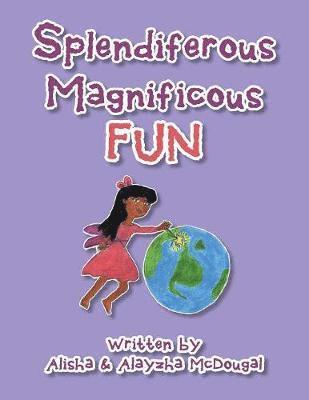 Splendiferous Magnificous Fun 1