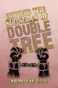 bokomslag Beyond the Shackles of Double Tree