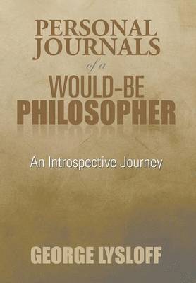 Personal Journals of a Would-Be Philosopher 1