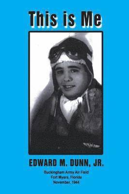 Edward M Dunn Jr, Jr. Dunn, Edward M., Edward M. Dunn Jr - This Is Me, Häftad