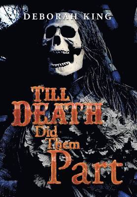 Deborah King - Till Death Did Them Part, Inbunden