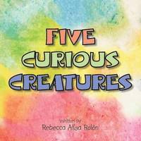 bokomslag Five Curious Creatures