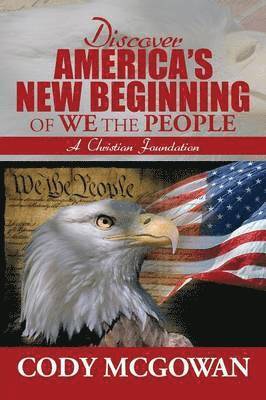 bokomslag Discover America's New Beginning of We the People