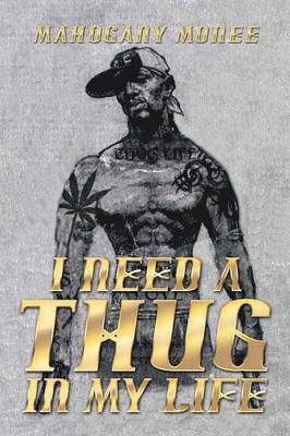 I Need a Thug in My Life 1