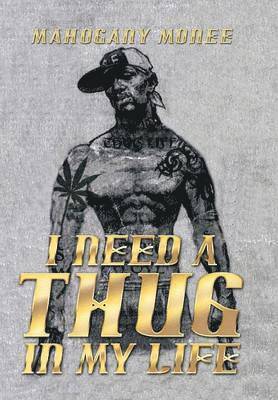 bokomslag I Need a Thug in My Life