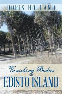 bokomslag Vanishing Bodies on Edisto Island