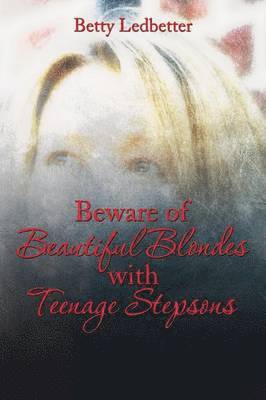 Beware Of Beautiful Blondes with Teenage Stepsons 1