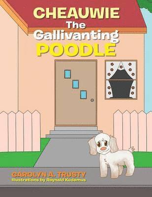 bokomslag Cheauwie the Gallivanting Poodle