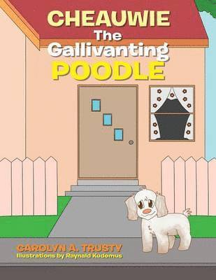 bokomslag Cheauwie the Gallivanting Poodle