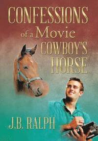 bokomslag Confessions of a Movie Cowboy's Horse