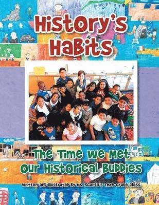 History's Habits the Time We Met Our Historical Buddies 1