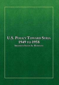 bokomslag U.S. Policy Toward Syria - 1949 to 1958