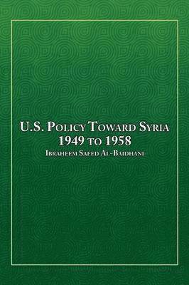 U.S. Policy Toward Syria - 1949 to 1958