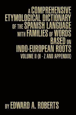 bokomslag Comprehensive Etymological Dictionary of the Spanish Language with Families of Words Based on Indo-European Roots