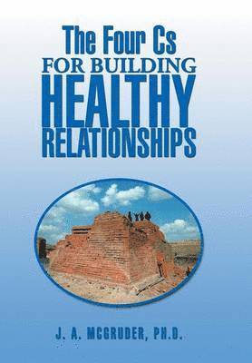 The Four CS for Building Healthy Relationships 1