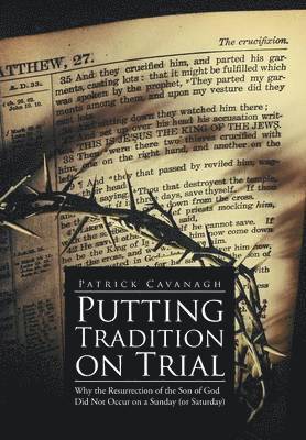 Patrick Cavanagh - Putting Tradition on Trial, Inbunden
