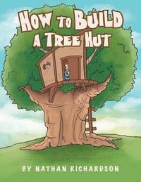 bokomslag How to Build a Tree Hutt
