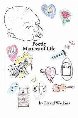 David Watkins - Poetic Matters of Life, Häftad