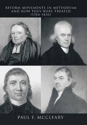 Reform Movements in Methodism and How They Were Treated (1784-1830) 1