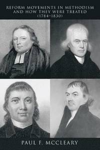bokomslag Reform Movements in Methodism and How They Were Treated (1784-1830)