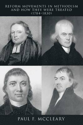 bokomslag Reform Movements in Methodism and How They Were Treated (1784-1830)